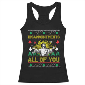 Funny Jesus Christmas Racerback Tank Top Disappointments All of You Jesus Ugly Xmas TS10 Black Print Your Wear