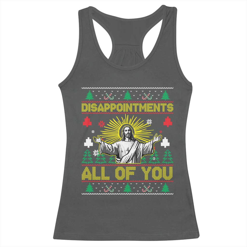 Funny Jesus Christmas Racerback Tank Top Disappointments All of You Jesus Ugly Xmas TS10 Dark Heather Print Your Wear