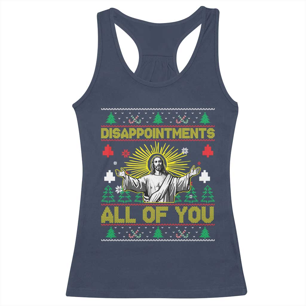 Funny Jesus Christmas Racerback Tank Top Disappointments All of You Jesus Ugly Xmas TS10 Navy Print Your Wear