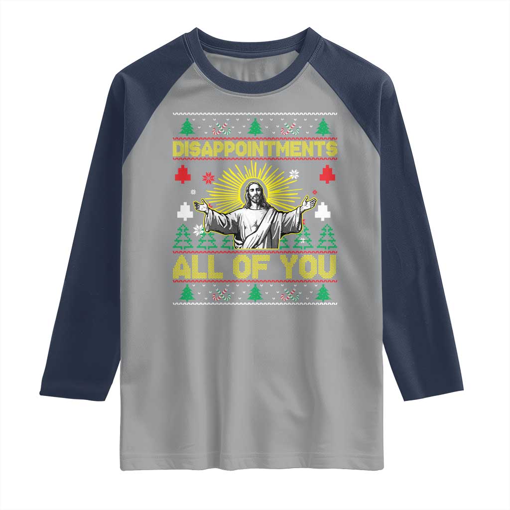 Funny Jesus Christmas Raglan Shirt Disappointments All of You Jesus Ugly Xmas TS10 Sport Gray Navy Print Your Wear