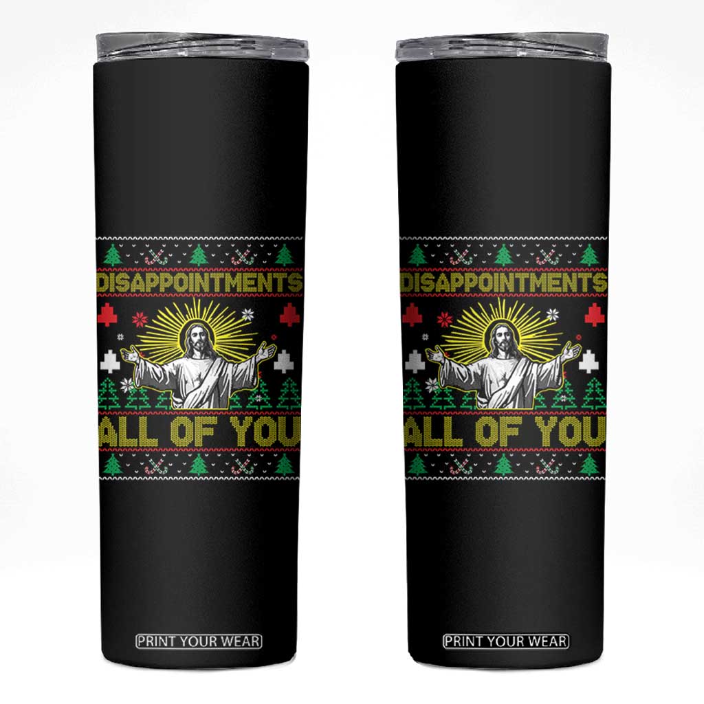 Funny Jesus Christmas Skinny Tumbler Disappointments All of You Jesus Ugly Xmas TS10 Black Print Your Wear