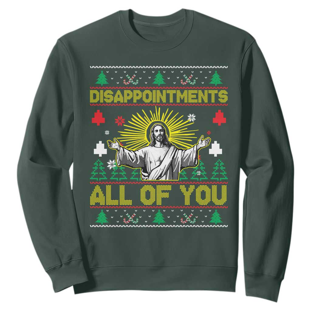 Funny Jesus Christmas Sweatshirt Disappointments All of You Jesus Ugly Xmas TS10 Dark Forest Green Print Your Wear