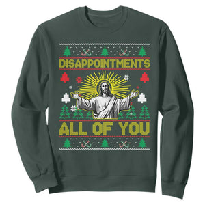 Funny Jesus Christmas Sweatshirt Disappointments All of You Jesus Ugly Xmas TS10 Dark Forest Green Print Your Wear