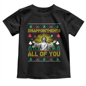 Funny Jesus Christmas Toddler T Shirt Disappointments All of You Jesus Ugly Xmas TS10 Black Print Your Wear