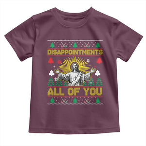 Funny Jesus Christmas Toddler T Shirt Disappointments All of You Jesus Ugly Xmas TS10 Maroon Print Your Wear
