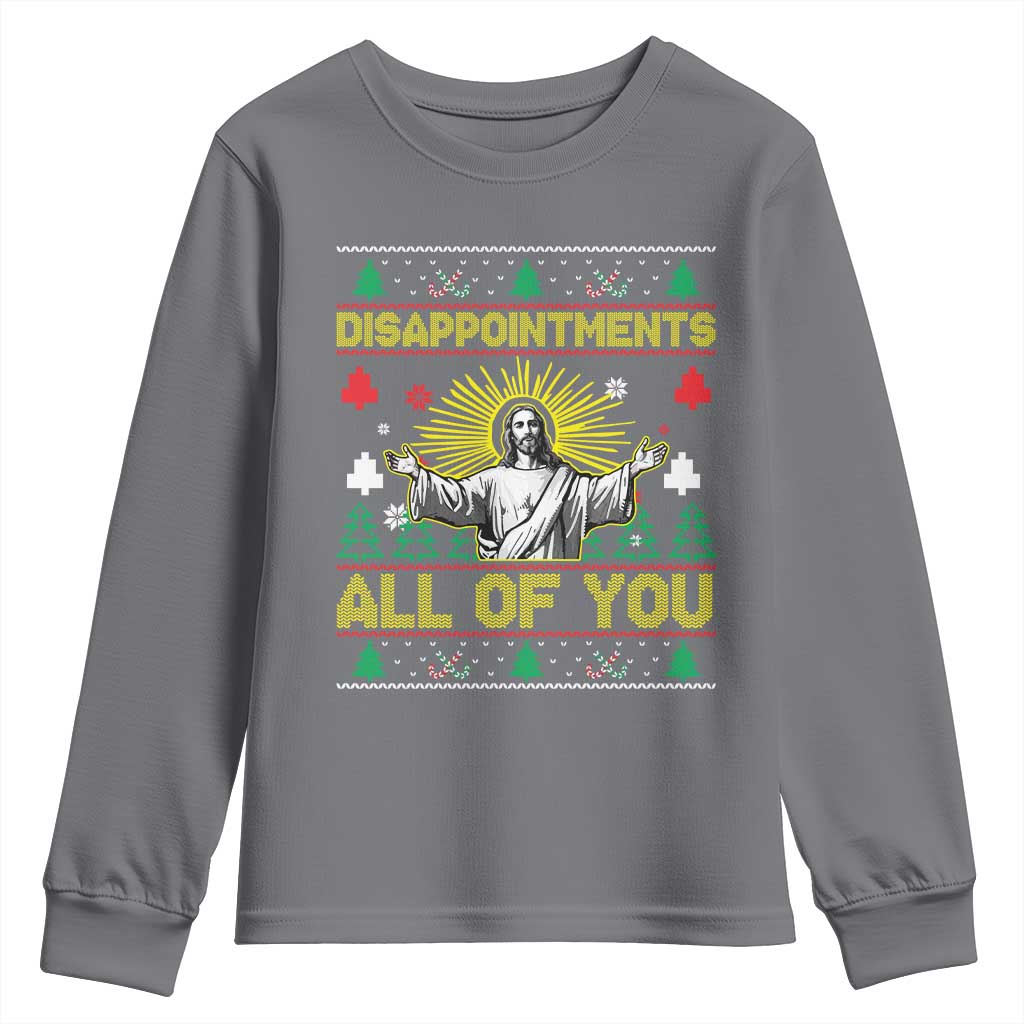 Funny Jesus Christmas Youth Sweatshirt Disappointments All of You Jesus Ugly Xmas TS10 Charcoal Print Your Wear