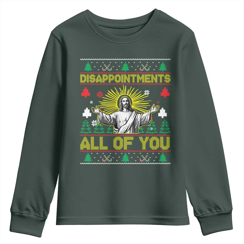 Funny Jesus Christmas Youth Sweatshirt Disappointments All of You Jesus Ugly Xmas TS10 Dark Forest Green Print Your Wear