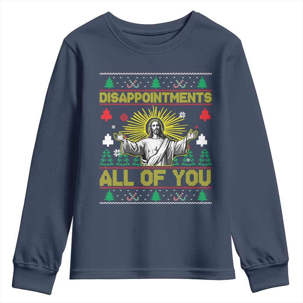 Funny Jesus Christmas Youth Sweatshirt Disappointments All of You Jesus Ugly Xmas TS10 Navy Print Your Wear