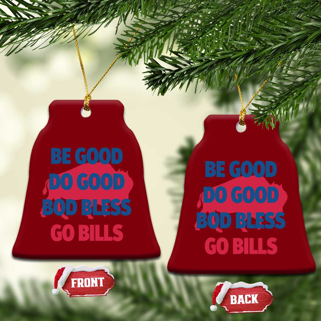 Football Lovers Ceramic Ornament Game Day Be Good Do Good God Bless Go BFB TS10 Print Your Wear