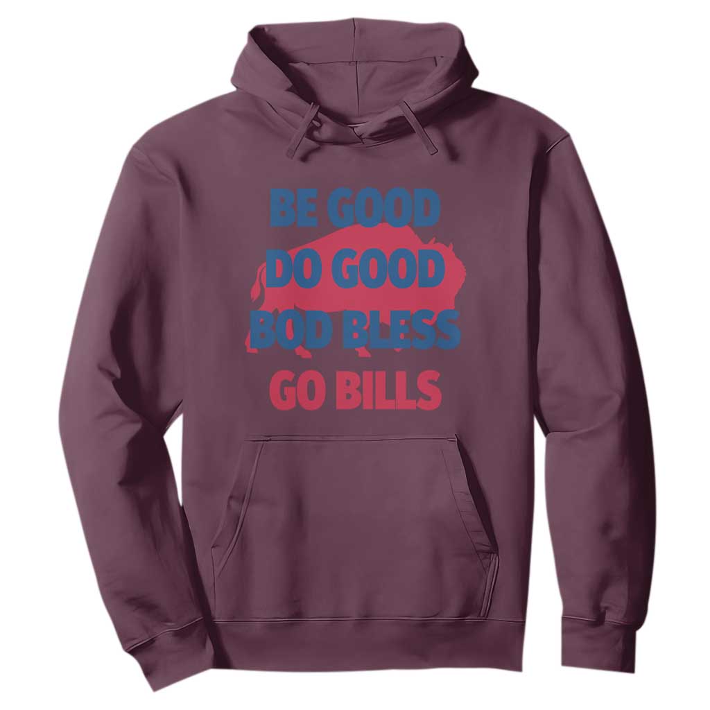 Football Lovers Hoodie Game Day Be Good Do Good God Bless Go BFB TS10 Maroon Print Your Wear