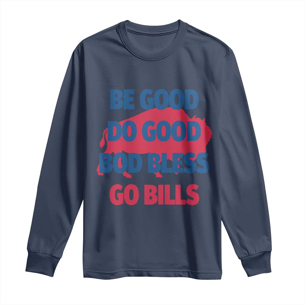 Football Lovers Long Sleeve Shirt Game Day Be Good Do Good God Bless Go BFB TS10 Navy Print Your Wear