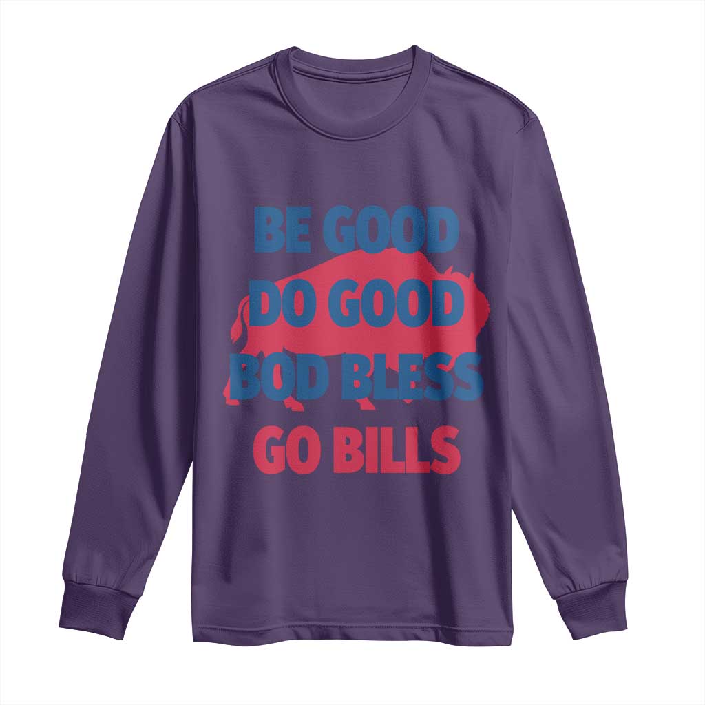Football Lovers Long Sleeve Shirt Game Day Be Good Do Good God Bless Go BFB TS10 Purple Print Your Wear