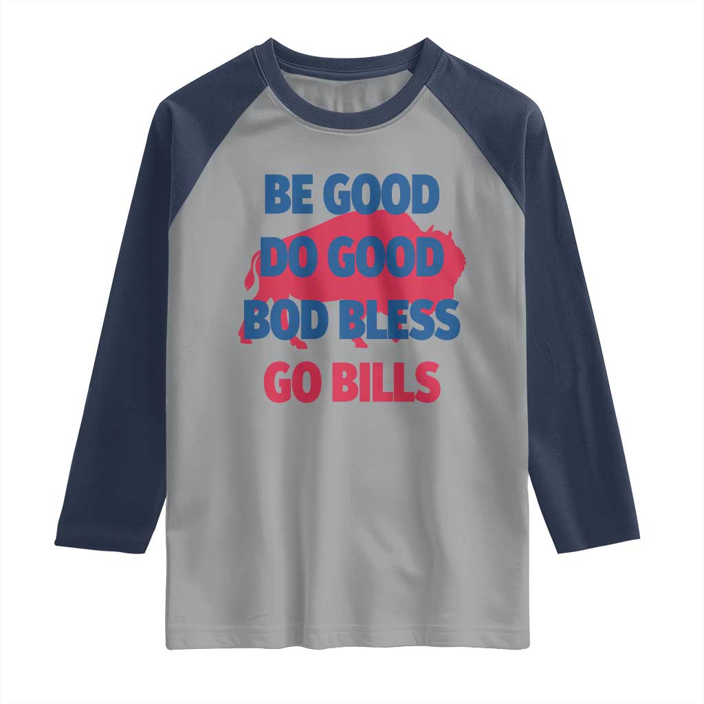 Football Lovers Raglan Shirt Game Day Be Good Do Good God Bless Go BFB TS10 Sport Gray Navy Print Your Wear