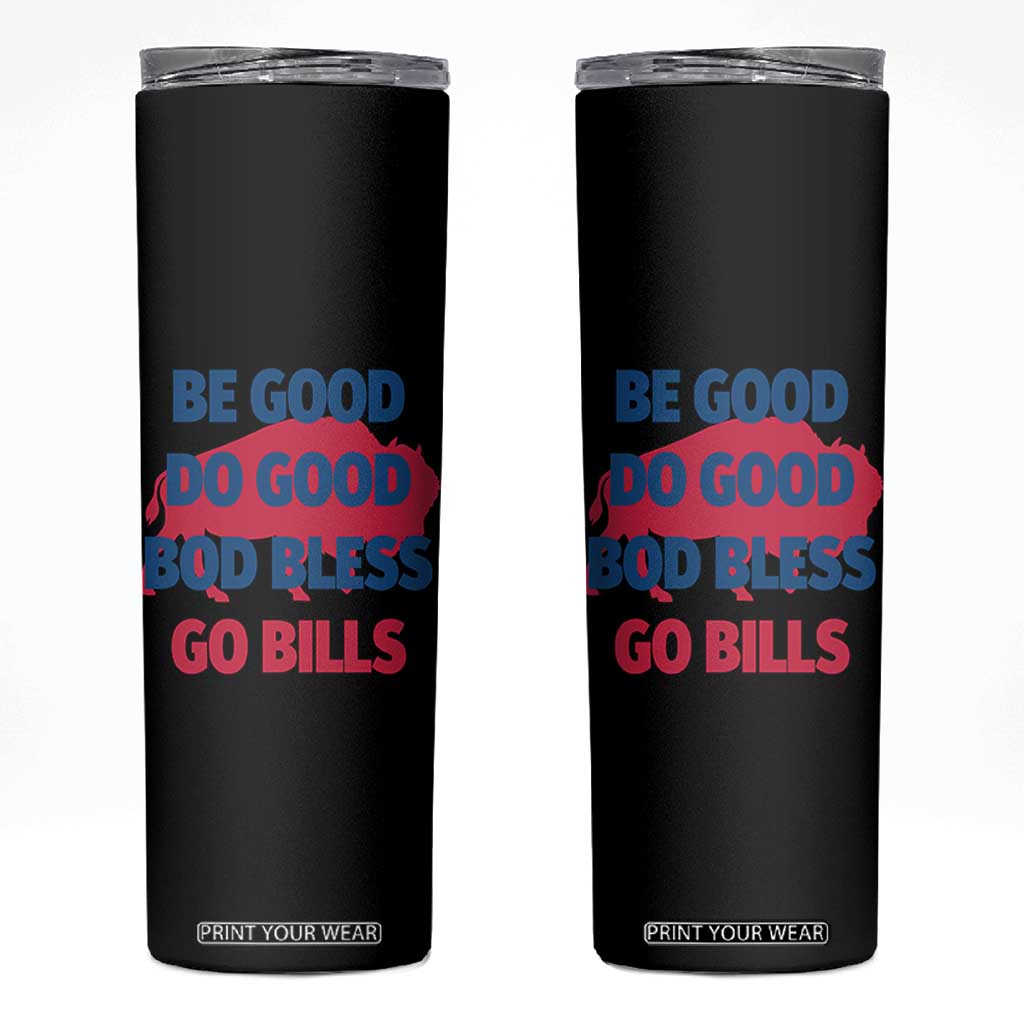 Football Lovers Skinny Tumbler Game Day Be Good Do Good God Bless Go BFB TS10 Black Print Your Wear