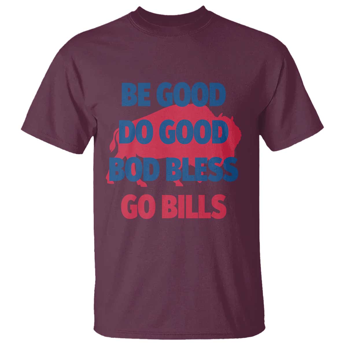 Football Lovers T Shirt Game Day Be Good Do Good God Bless Go BFB TS10 Maroon Print Your Wear