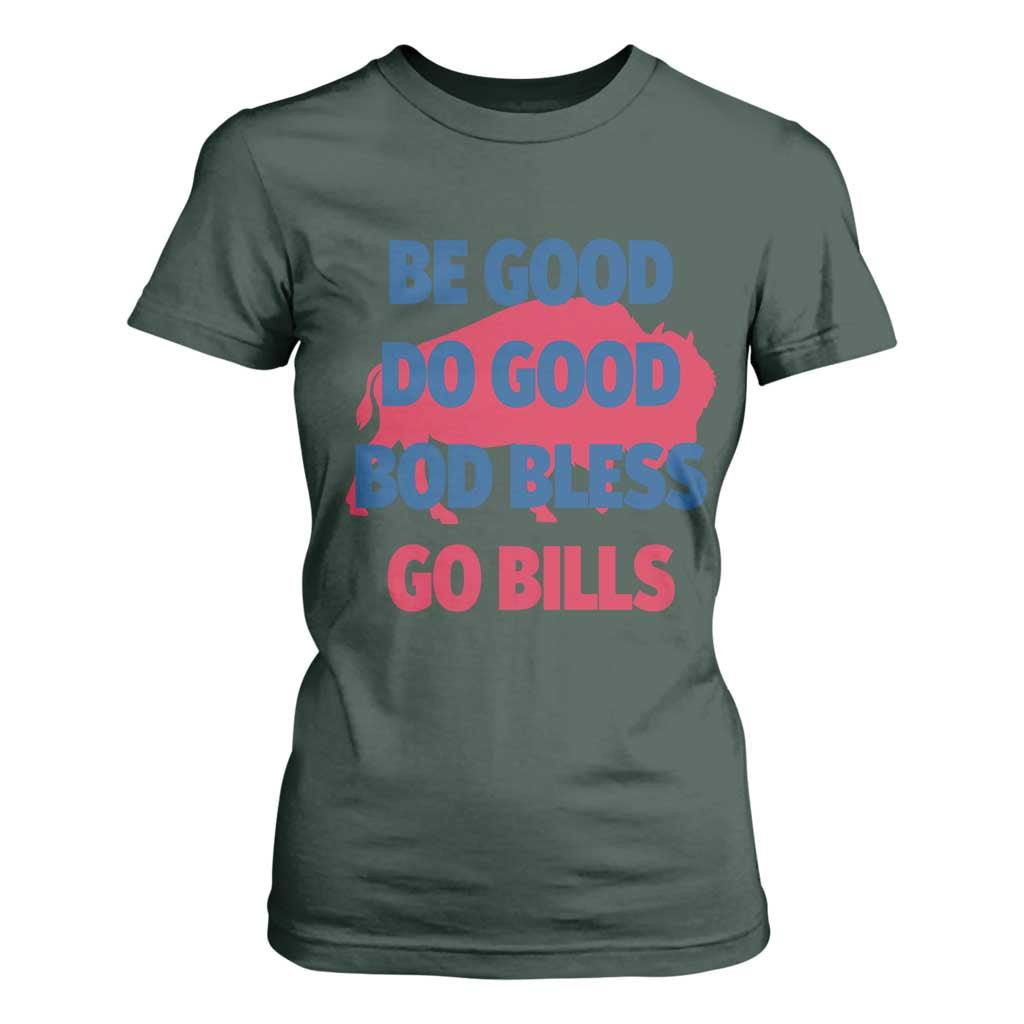 Football Lovers T Shirt For Women Game Day Be Good Do Good God Bless Go BFB TS10 Dark Forest Green Print Your Wear