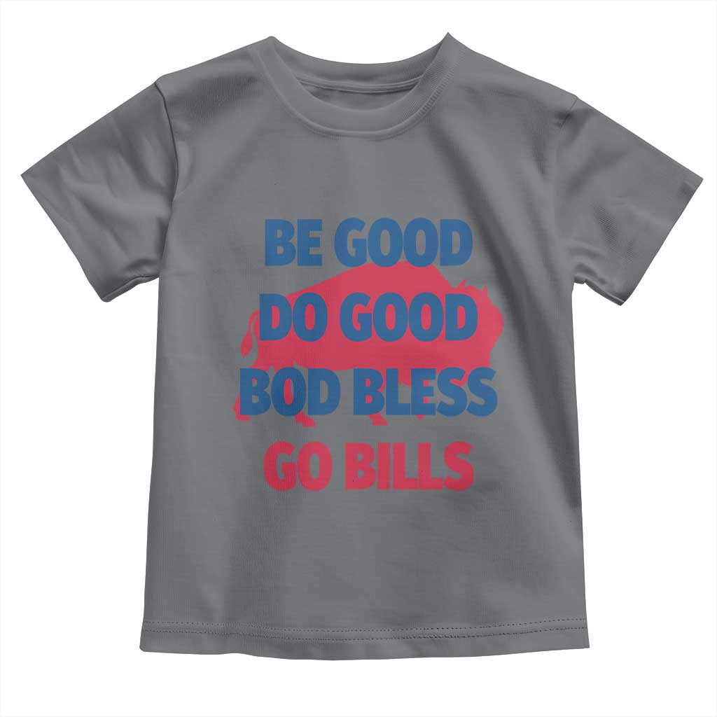 Football Lovers Toddler T Shirt Game Day Be Good Do Good God Bless Go BFB TS10 Charcoal Print Your Wear