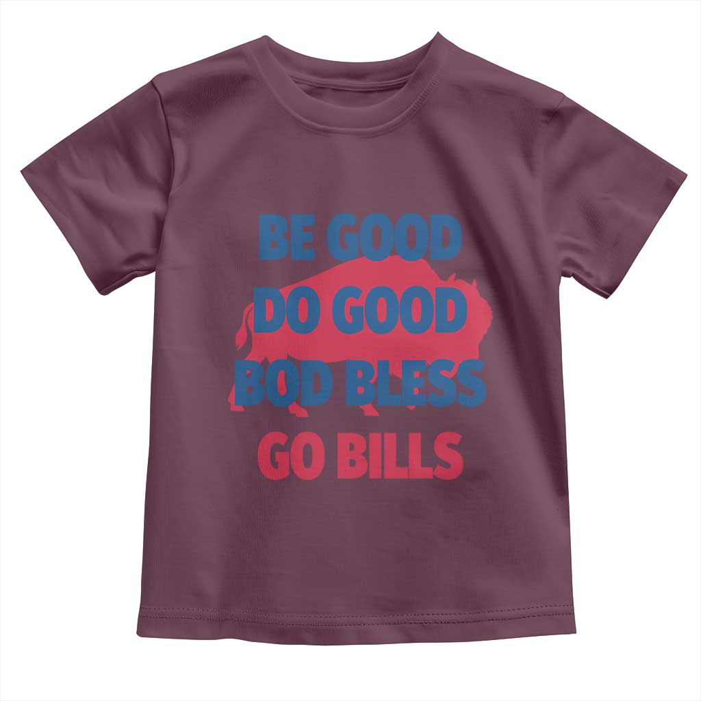 Football Lovers Toddler T Shirt Game Day Be Good Do Good God Bless Go BFB TS10 Maroon Print Your Wear