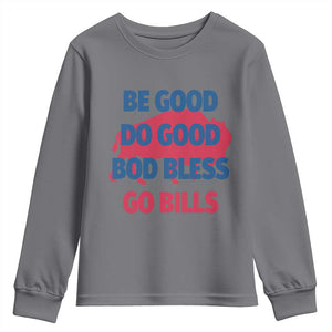 Football Lovers Youth Sweatshirt Game Day Be Good Do Good God Bless Go BFB TS10 Charcoal Print Your Wear