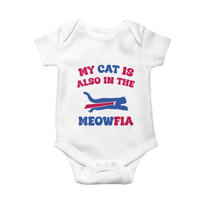 My Cat Is Also In The Meowfia Baby Onesie Cat Dad Football Lover Mafia Fan TS10 White Print Your Wear