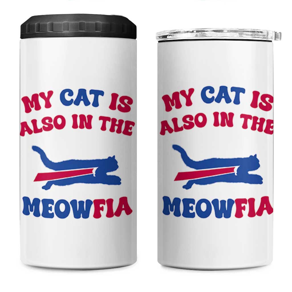 My Cat Is Also In The Meowfia 4 in 1 Can Cooler Tumbler Cat Dad Football Lover Mafia Fan TS10 One Size: 16 oz White Print Your Wear