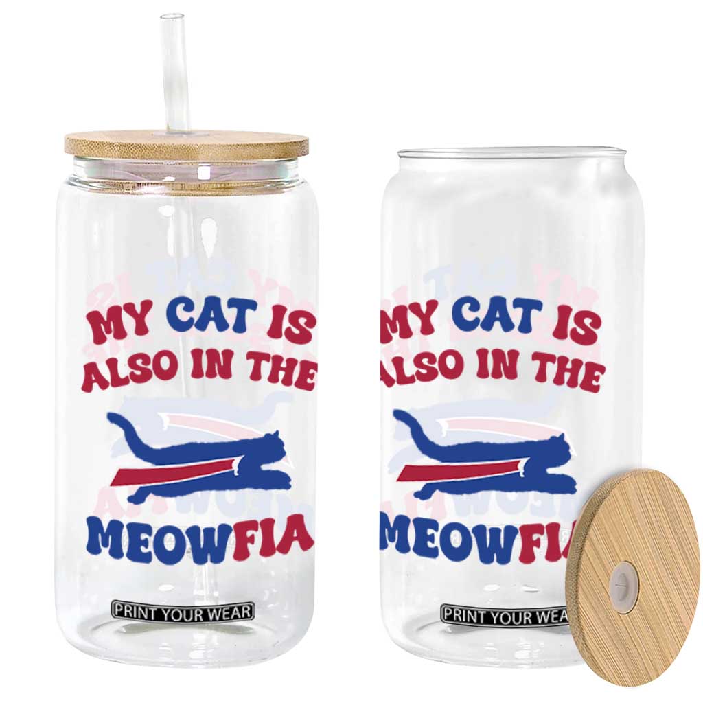 My Cat Is Also In The Meowfia Glass Can Cat Dad Football Lover Mafia Fan TS10 Print Your Wear