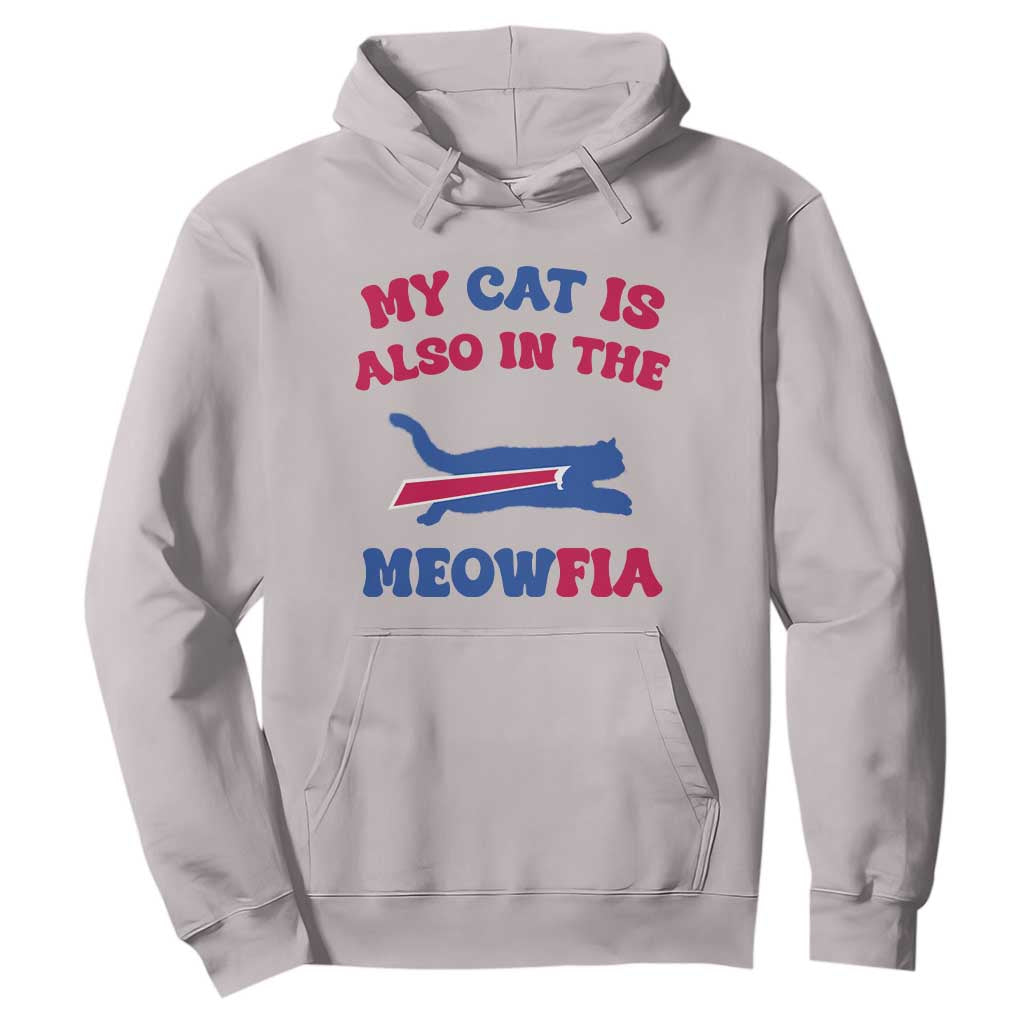 My Cat Is Also In The Meowfia Hoodie Cat Dad Football Lover Mafia Fan TS10 Ice Gray Print Your Wear