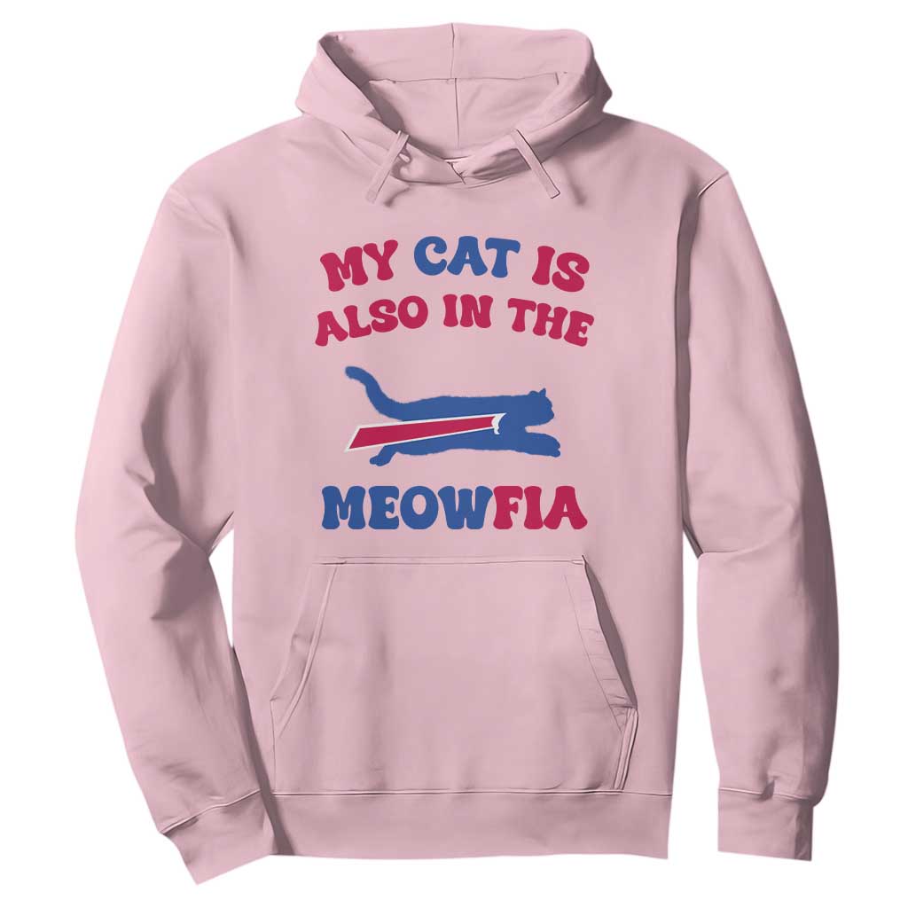 My Cat Is Also In The Meowfia Hoodie Cat Dad Football Lover Mafia Fan TS10 Light Pink Print Your Wear