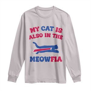 My Cat Is Also In The Meowfia Long Sleeve Shirt Cat Dad Football Lover Mafia Fan TS10 Ice Gray Print Your Wear