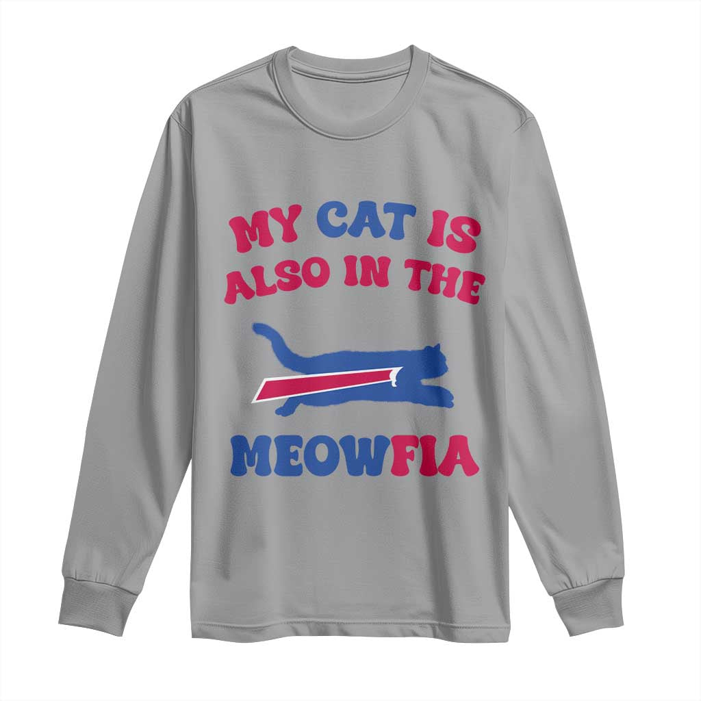 My Cat Is Also In The Meowfia Long Sleeve Shirt Cat Dad Football Lover Mafia Fan TS10 Sport Gray Print Your Wear