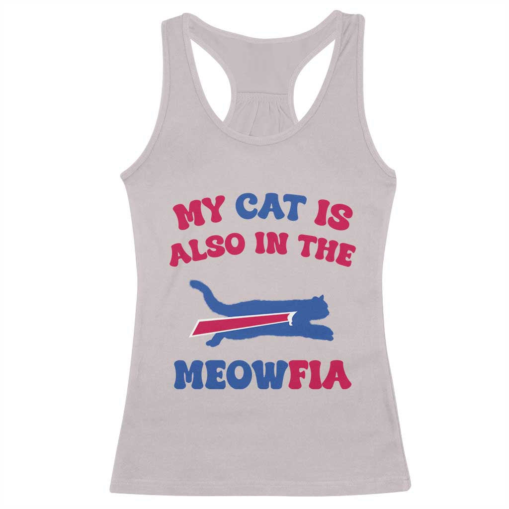 My Cat Is Also In The Meowfia Racerback Tank Top Cat Dad Football Lover Mafia Fan TS10 Ice Gray Print Your Wear