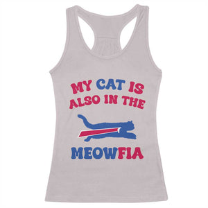My Cat Is Also In The Meowfia Racerback Tank Top Cat Dad Football Lover Mafia Fan TS10 Ice Gray Print Your Wear