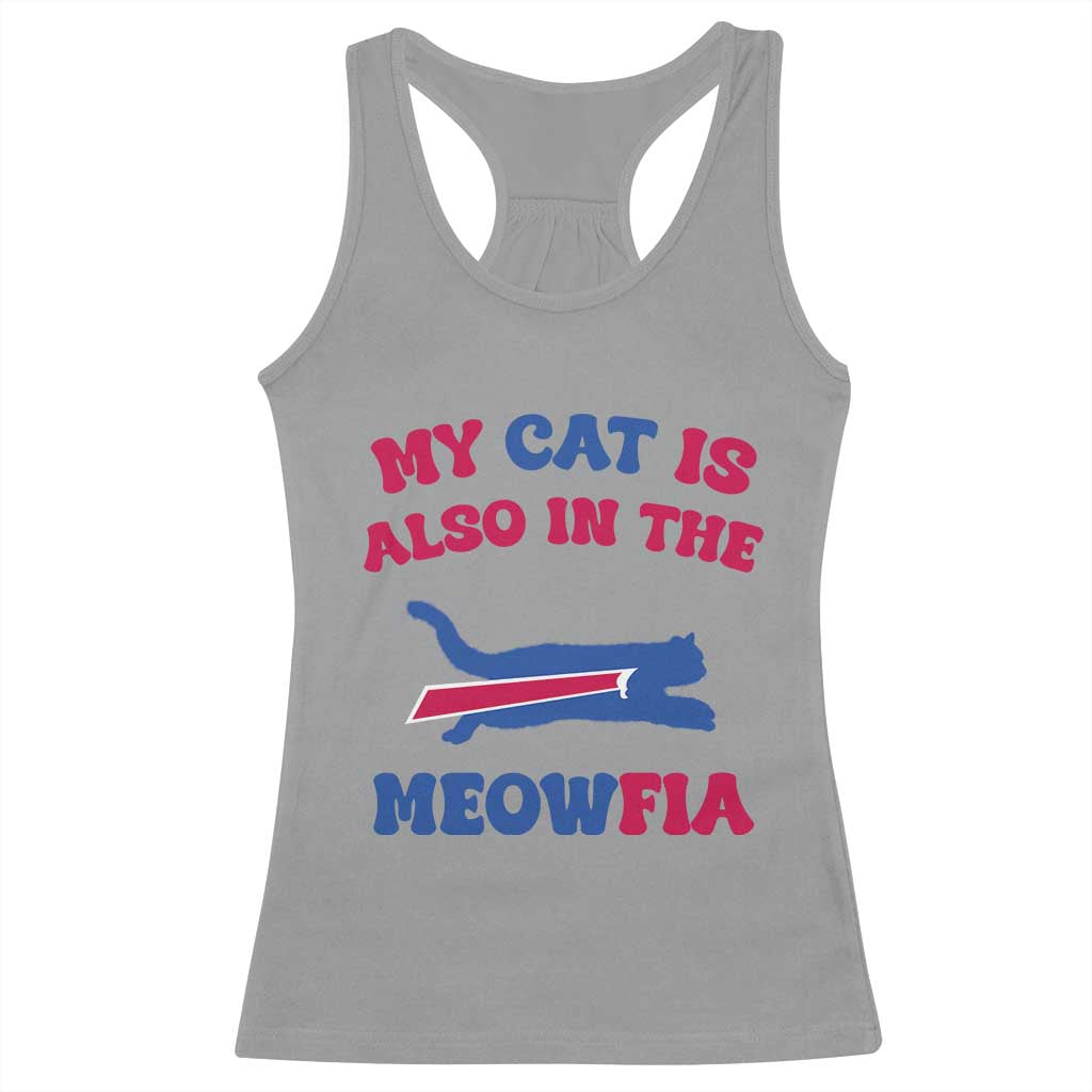 My Cat Is Also In The Meowfia Racerback Tank Top Cat Dad Football Lover Mafia Fan TS10 Sport Gray Print Your Wear