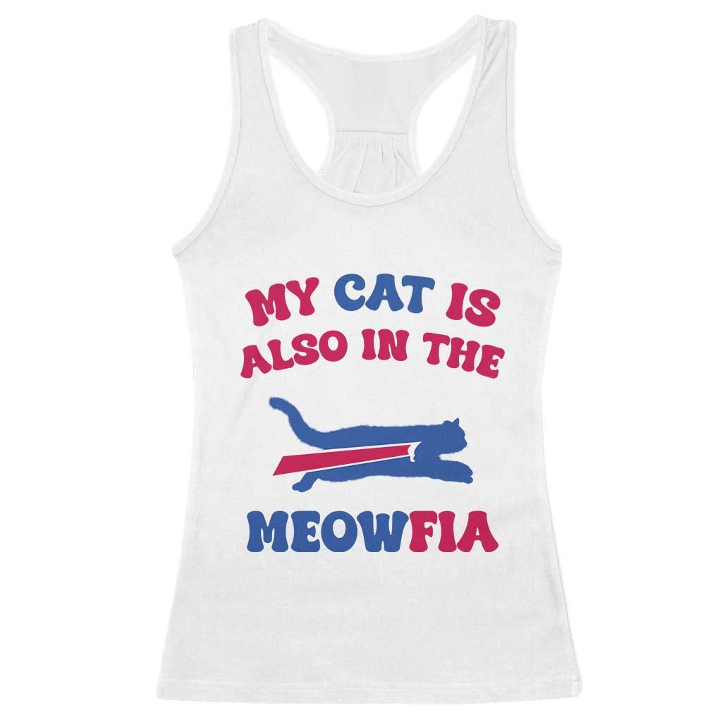 My Cat Is Also In The Meowfia Racerback Tank Top Cat Dad Football Lover Mafia Fan TS10 White Print Your Wear