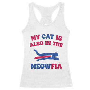 My Cat Is Also In The Meowfia Racerback Tank Top Cat Dad Football Lover Mafia Fan TS10 White Print Your Wear