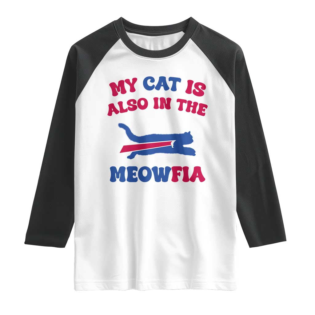 My Cat Is Also In The Meowfia Raglan Shirt Cat Dad Football Lover Mafia Fan TS10 White Black Print Your Wear