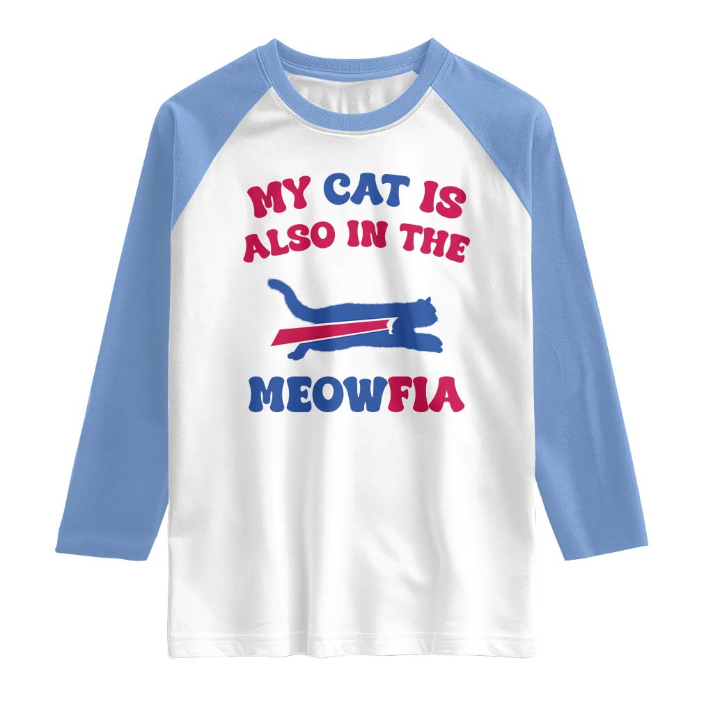 My Cat Is Also In The Meowfia Raglan Shirt Cat Dad Football Lover Mafia Fan TS10 White Carolina Blue Print Your Wear
