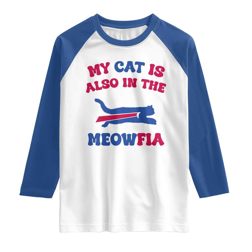 My Cat Is Also In The Meowfia Raglan Shirt Cat Dad Football Lover Mafia Fan TS10 White Royal Print Your Wear
