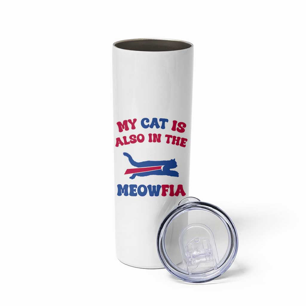 My Cat Is Also In The Meowfia Skinny Tumbler Cat Dad Football Lover Mafia Fan TS10 Print Your Wear