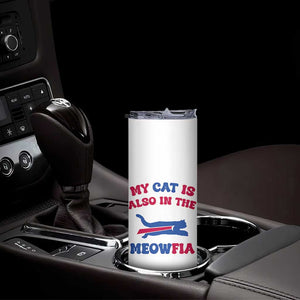 My Cat Is Also In The Meowfia Skinny Tumbler Cat Dad Football Lover Mafia Fan TS10 Print Your Wear