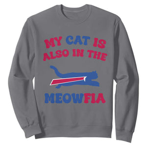 My Cat Is Also In The Meowfia Sweatshirt Cat Dad Football Lover Mafia Fan TS10 Charcoal Print Your Wear