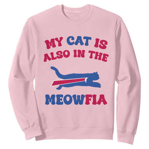 My Cat Is Also In The Meowfia Sweatshirt Cat Dad Football Lover Mafia Fan TS10 Light Pink Print Your Wear