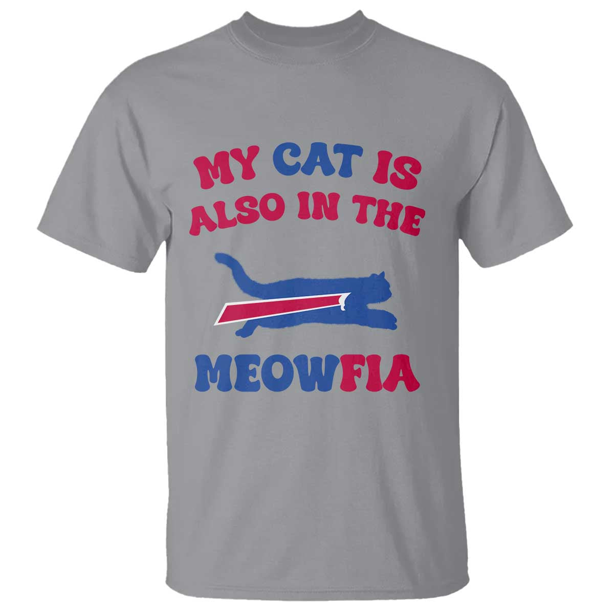 My Cat Is Also In The Meowfia T Shirt Cat Dad Football Lover Mafia Fan TS10 Sport Gray Print Your Wear