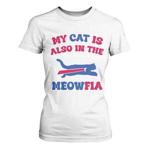 My Cat Is Also In The Meowfia T Shirt For Women Cat Dad Football Lover Mafia Fan TS10 White Print Your Wear