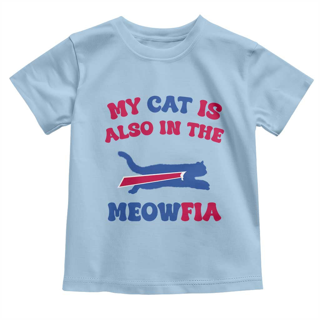 My Cat Is Also In The Meowfia Toddler T Shirt Cat Dad Football Lover Mafia Fan TS10 Light Blue Print Your Wear