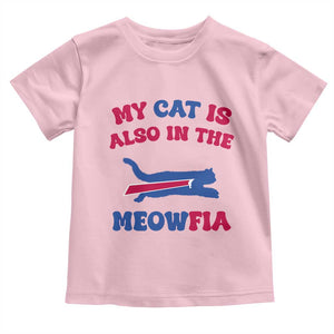 My Cat Is Also In The Meowfia Toddler T Shirt Cat Dad Football Lover Mafia Fan TS10 Light Pink Print Your Wear