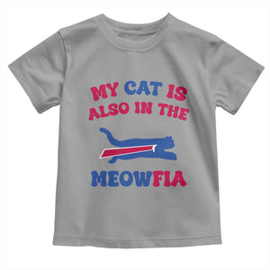 My Cat Is Also In The Meowfia Toddler T Shirt Cat Dad Football Lover Mafia Fan TS10 Sport Gray Print Your Wear