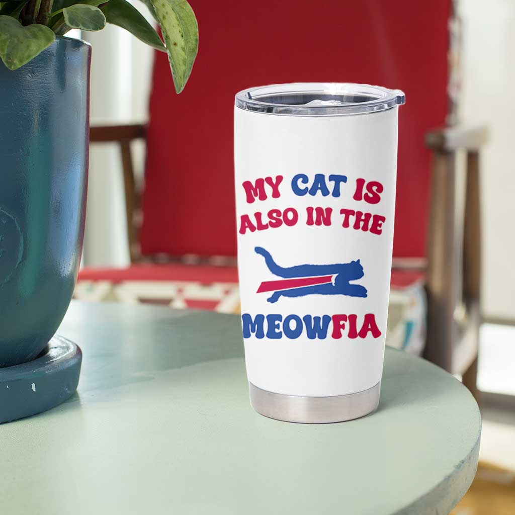 My Cat Is Also In The Meowfia Tumbler Cup Cat Dad Football Lover Mafia Fan TS10 Print Your Wear