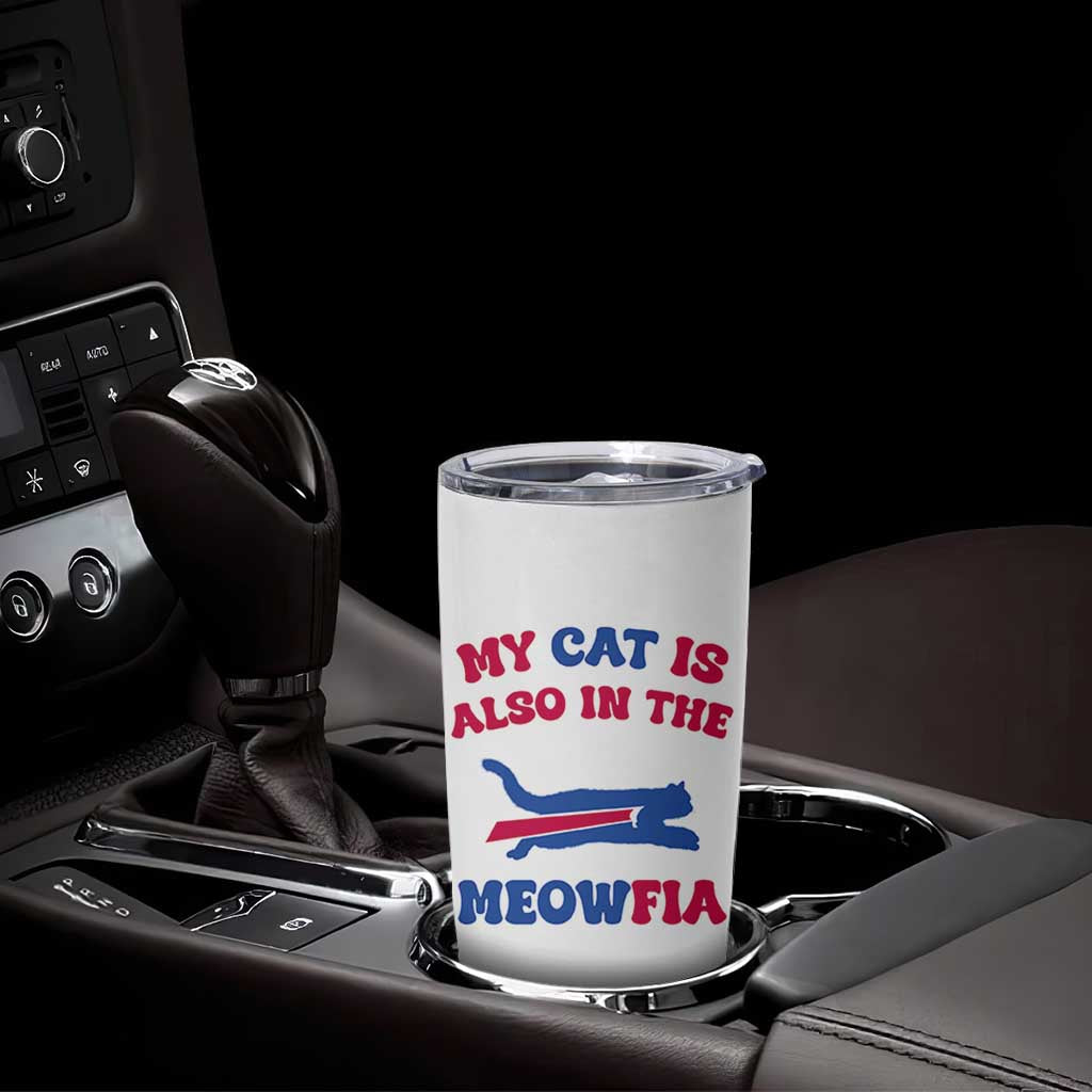 My Cat Is Also In The Meowfia Tumbler Cup Cat Dad Football Lover Mafia Fan TS10 Print Your Wear