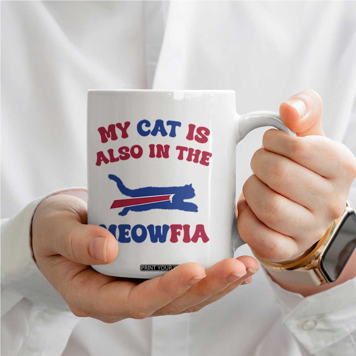 My Cat Is Also In The Meowfia Coffee Mug Cat Dad Football Lover Mafia Fan TS10 Print Your Wear